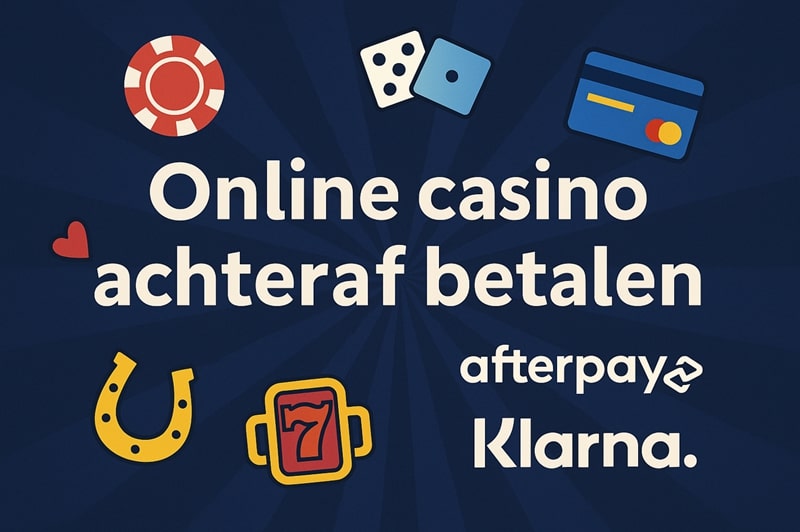 Online casino achteraf betalen